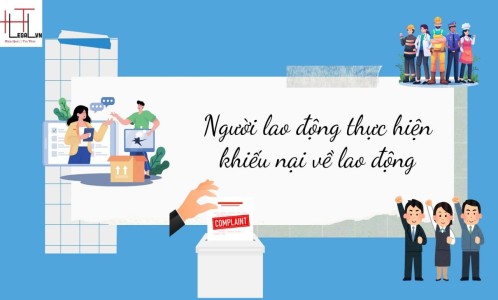 NGƯỜI LAO ĐỘNG CÓ NHỮNG QUYỀN GÌ KHI THỰC HIỆN KHIẾU NẠI VỀ LAO ĐỘNG? (CÔNG TY LUẬT UY TÍN TẠI TP. HỒ CHÍ MINH, VIỆT NAM)